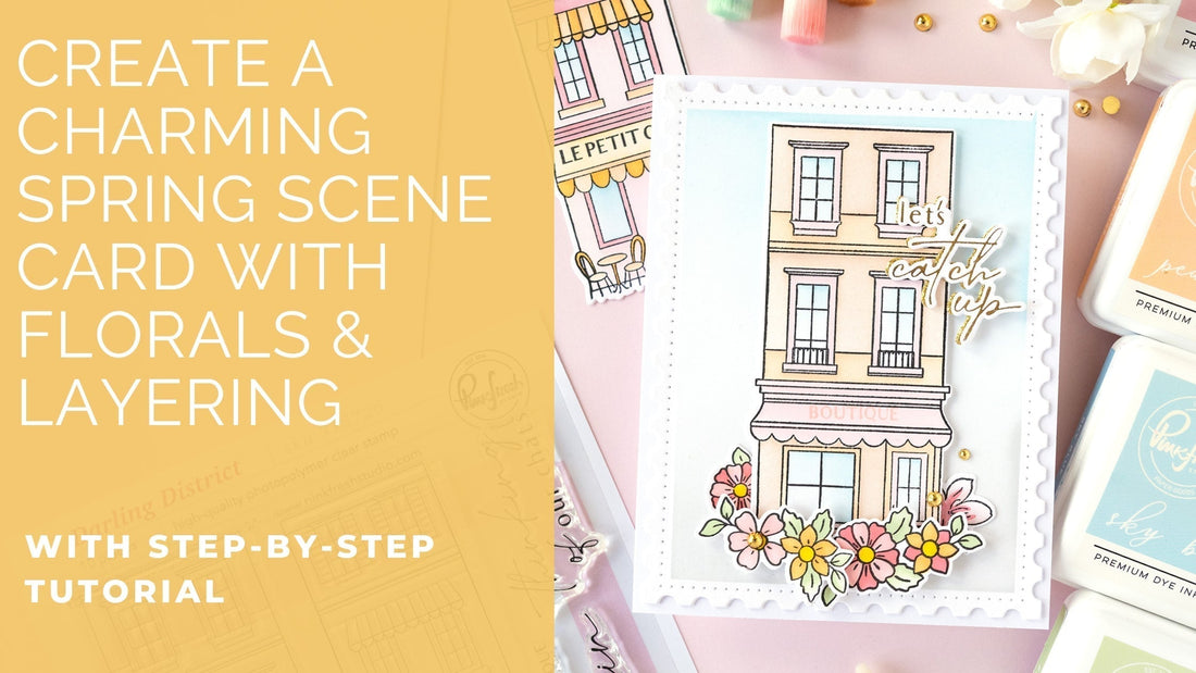 Building a Spring Scene Card with Layered Details | Kathleen Schmelz