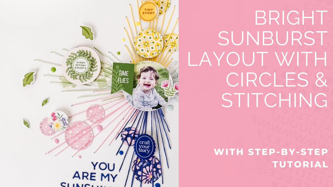 Stitched Sunburst Layout with Crafted Moments | Susi Becerra