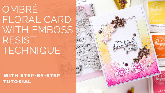 Ombré Floral Card with Emboss Resist Technique | TaeEun Yoo