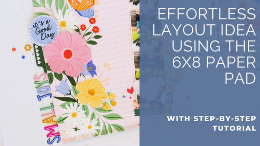 Quick & Easy Layout with 6x8 Paper Pad | Kathleen Schmelz