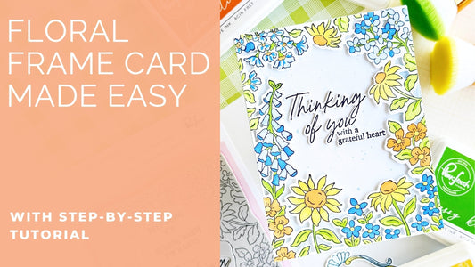 Easy Floral Frame Card with Sunlit Garden | Dana Kirby