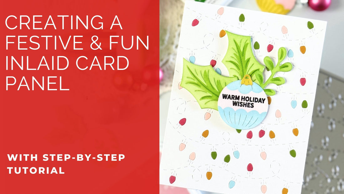 Creating a Festive & Fun Inlaid Card Panel | Dana Kirby