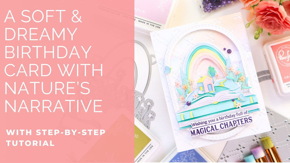 Soft & Dreamy Birthday Card with Nature’s Narrative suite | TaeEun Yoo